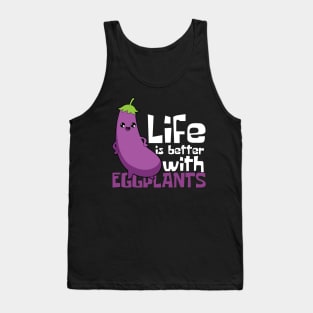 Life Is Better With Eggplants Tank Top